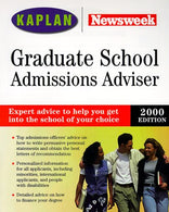 KAPLAN/NEWSWEEK GRADUATE SCHOOL ADMISSIONS ADVISER 2000