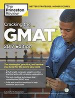 Cracking the GMAT with 2 Computer-Adaptive Practice Tests. 2017 Edition (Graduate School Test Preparation)