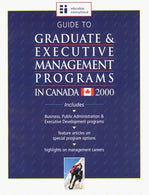 Guide to Graduate & Executive Management Programs in Canada-2000 Edition