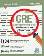GRE Analytical Writing Bible Solutions to 134 Real Essay Topics (Test Prep Series)