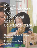 MEGA Mild/Moderate Cross Categorical Special Education Exam: Missouri Educator Gateway Assessments