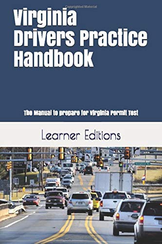 Virginia Drivers Practice Handbook: The Manual to prepare for Virginia Permit Test - More than 300 Questions and Answers