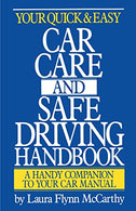 Your Quick and Easy Car Care and Safe Driving Handbook: A Handy Companion to Your Car Manual