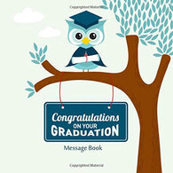 Congratulations On Your Graduation Message Book: Congratulatory Guest Book With Motivational Quote And Gift Log Memory Year Book Keepsake Scrapbook