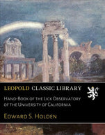 Hand-Book of the Lick Observatory of the University of California