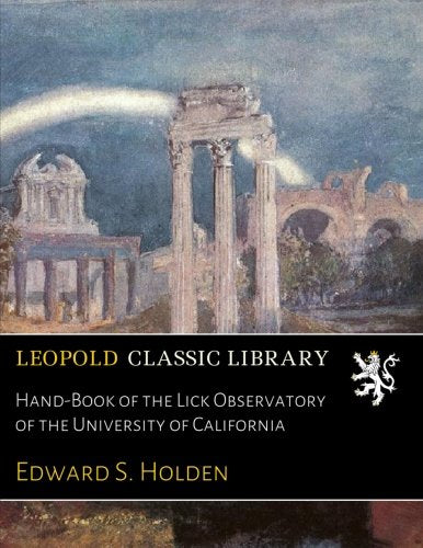 Hand-Book of the Lick Observatory of the University of California