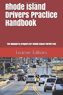 Rhode Island Drivers Practice Handbook: The Manual to prepare for Rhode Island Permit Test - More than 300 Questions and Answers