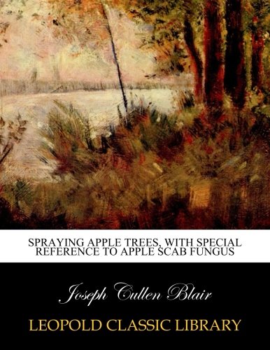 Spraying apple trees. with special reference to apple scab fungus