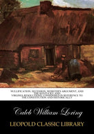 Nullification. secession. Webster's argument. and the Kentucky and Virginia resolutions. considered in reference to the Constitution and historicall