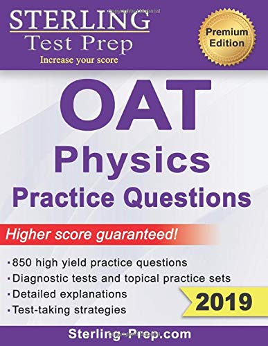 Sterling Test Prep OAT Physics Practice Questions: High Yield OAT Physics Practice Questions with Detailed Explanations