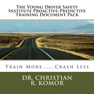 The Young Driver Safety Institute Proactive-Predictive Training Document Pack: Train More......Crash Less