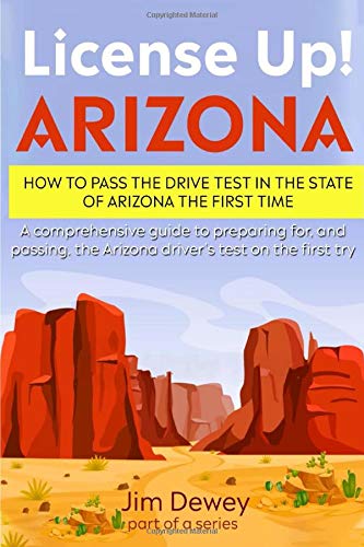 License Up! Arizona: How to pass the drive test in the state of Arizona the first time