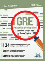 GRE Analytical Writing Bible: Solutions to 134 Real Essay Topics (Test Prep)