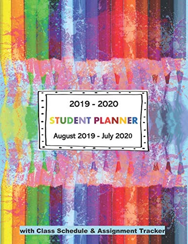 2019 - 2020  STUDENT PLANNER August 2019 - July 2020 | with Class Schedule and Assignment Tracker: Monthly Planner and Academic Year Calendar with N