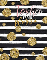 Teacher lesson planner 2019-2020 Organizer: Lesson Planning for Educators July 2019 - June 2020 Weekly Monthly Year Lesson  Time Management Academic