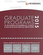 Graduate Programs in the Biological/Biomedical Sciences & Health-Related Medical Professions 2015 (Peterson's Graduate Programs in the Biologica