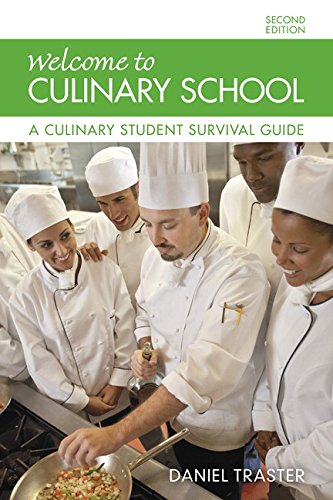 Welcome to Culinary School: A Culinary Student Survival Guide (2nd Edition)