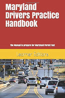 Maryland Drivers Practice Handbook: The Manual to prepare for Maryland Permit Test - More than 300 Questions and Answers