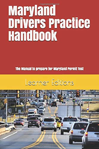 Maryland Drivers Practice Handbook: The Manual to prepare for Maryland Permit Test - More than 300 Questions and Answers