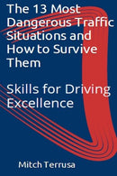 The 13 Most Dangerous Traffic Situations and How to Survive Them: Teen Auto Club Driving School's Core Program