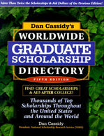 Dan Cassidy's Worldwide Graduate Scholarship Directory: Thousands of Top Scholarships Throughout the United States and Around the World