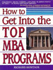 How to Get Into the Top MBA Programs