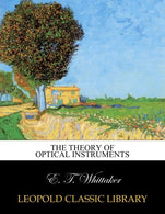 The theory of optical instruments