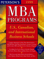 Peterson's Guide to MBA Programs 1999: A Comprehensive Directory of Graduate Business Education at U.S.. Canadian. and Select International Business