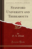 Stanford University and Thereabouts (Classic Reprint)