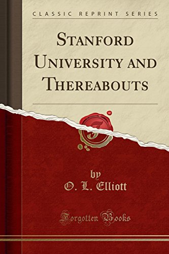 Stanford University and Thereabouts (Classic Reprint)