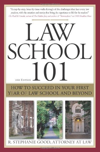 Law School 101: How to Succeed in Your First Year of Law School and Beyond