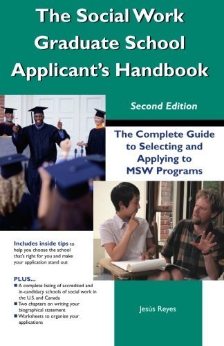 The Social Work Graduate School Applicant's Handbook: The Complete Guide to Selecting and Applying to MSW Programs by Jesus Reyes (2005-04-01)