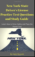 New York State Driver's License Practice Test Questions and Study Guide: Learn How to Drive Safely and Pass the Permit Test (Learn to Drive Series)
