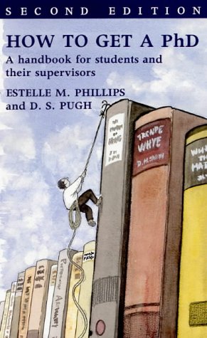 How to Get a PhD: A Handbook for Students and Their Supervisors
