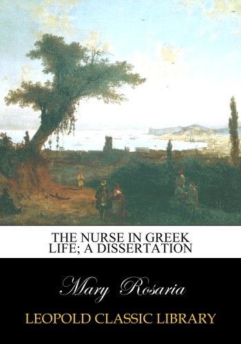 The nurse in Greek life; A dissertation