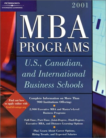 Peterson's MBA Programs: U. S.. Canadian. and International Business Schools. 2001