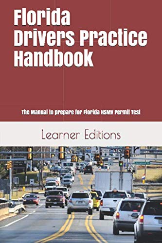 Florida Drivers Practice Handbook: The Manual to prepare for Florida HSMV Permit Test - More than 300 Questions and Answers