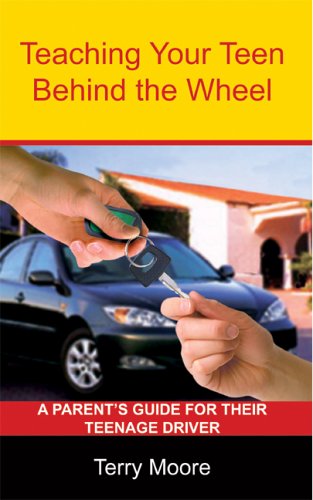Teaching Your Teen Behind the Wheel: A Parent's Guide for their Teenage Driver