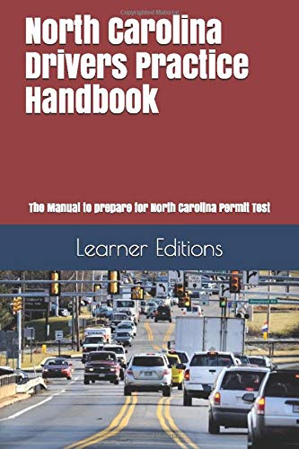 North Carolina Drivers Practice Handbook: The Manual to prepare for North Carolina Permit Test - More than 300 Questions and Answers