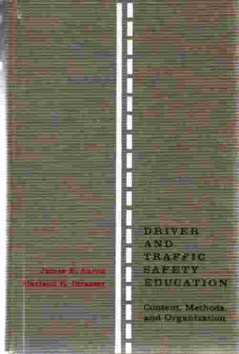 Driver and Traffic Safety Education Content. Methods. and Organization