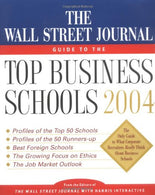 The Wall Street Journal Guide to the Top Business Schools 2004