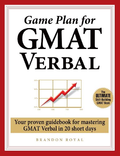 Game Plan for GMAT Verbal: Your Proven Guidebook for Mastering GMAT Verbal in 20 Short Days