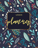 Lesson Planner: Weekly and Monthly Teacher Planner. Teacher Agenda For Class Organization and Planning. Time Management for Teachers. Academic Year