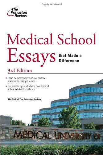 Medical School Essays that Made a Difference. 3rd Edition (Graduate School Admissions Guides)