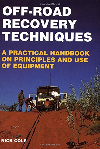 Off-Road Recovery Techniques: A Practical Handbook on Principles and Use of Equipment (Off-road & Four-wheel Drive)