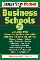 Essays That Worked for Business Schools: 40 Essays from Successful Applications to the Nation's Top Business Schools