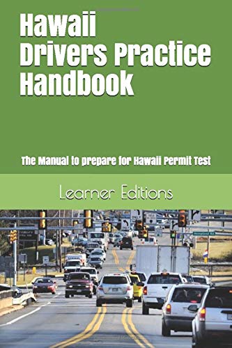 Hawaii Drivers Practice Handbook: The Manual to prepare for Hawaii Permit Test - More than 300 Questions and Answers