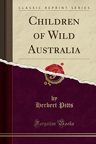 Children of Wild Australia (Classic Reprint)