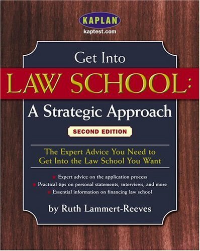 Get Into Law School: A Strategic Approach. Second Edition by Kaplan (2004-12-07)