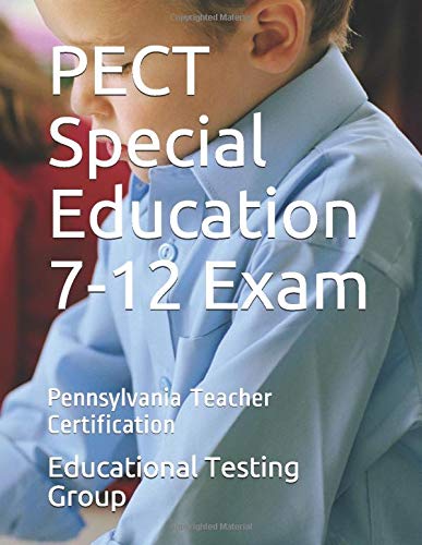 PECT Special Education 7-12 Exam: Pennsylvania Teacher Certification